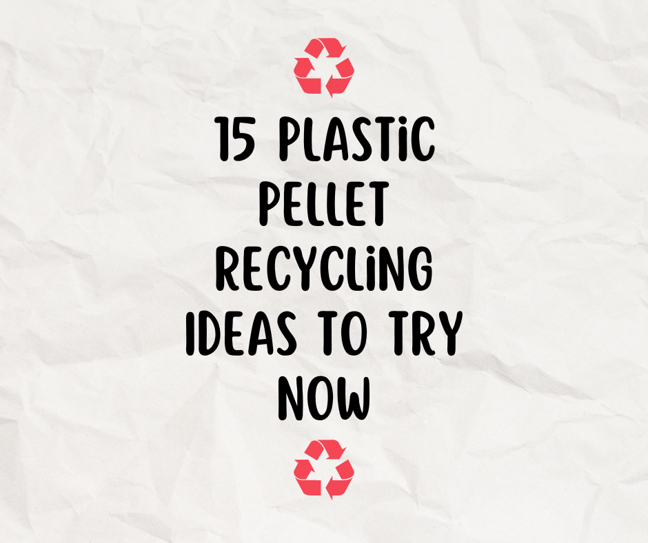 pellet-recycling-ideas